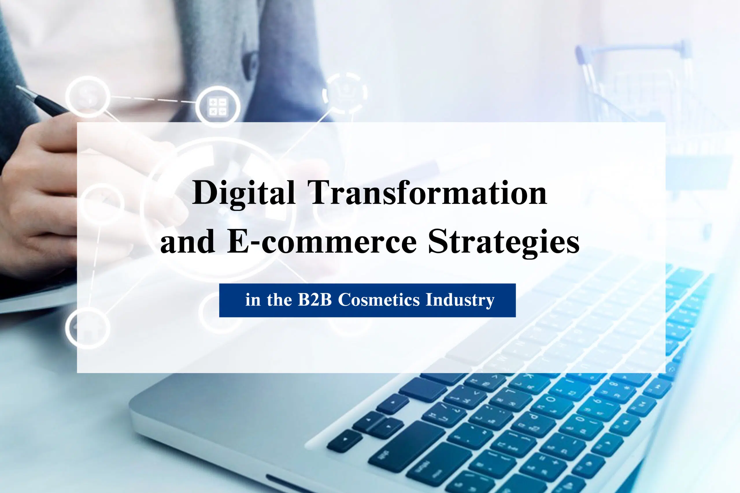 Cosmetic Wholesale Of Digital Transformation And Strategies